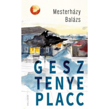 Mesterházy Balázs Gesztenye placc (BK24-169897) regény