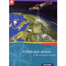 Mészárosné Balogh Ágnes Képes földrajzi atlasz 5-10. oszályosok számára tankönyv