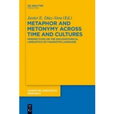  Metaphor and Metonymy across Time and Cultures – Javier E. Díaz-Vera idegen nyelvű könyv