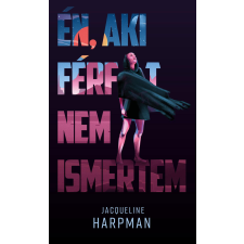 Metropolis Media (Galaktika) Én, aki férfit nem ismertem regény