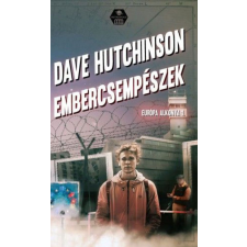 Metropolis Media Group Kft. Dave Hutchinson - Európa alkonya 1. - Embercsempészek regény