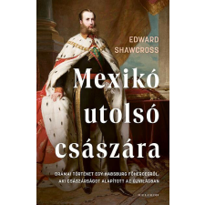 Mexikó utolsó császára történelem