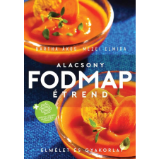 Mezei Elmira BARTHA ÁKOS - MEZEI ELMIRA - ALACSONY FODMAP ÉTREND - ELMÉLET ÉS GYAKORLAT irodalom