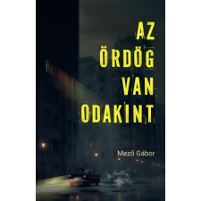 Mező Gábor - Az Ördög van odakint egyéb könyv