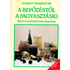 Mezőgazdasági Kiadó A befőzéstől a fagyasztásig (Kerti termények házi eltartása) antikvárium - használt könyv