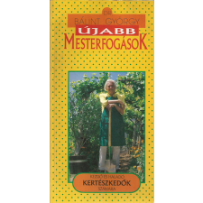 Mezőgazdasági Kiadó Újabb mesterfogások kezdő és haladó kertészkedők számára antikvárium - használt könyv