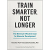 MG – Human Kinetics Train Smarter, not Longer – The Minimum Effective Dose for Muscular Development | Patroklos Androulakis Kor
