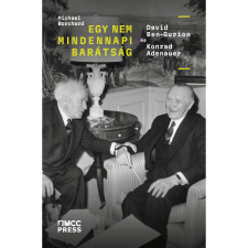 Michael Borchard Egy nem mindennapi barátság - David Ben-Gurion és Konrad Adenauer (BK24-214014) történelem