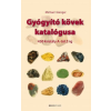 Michael Gienger - Gyógyító kövek katalógusa - 430 kristály A-tól Z-ig