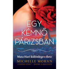 Michelle Moran Egy kémnő Párizsban (BK24-200533) irodalom