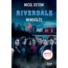 Micol Ostow Riverdale - Menekülés irodalom
