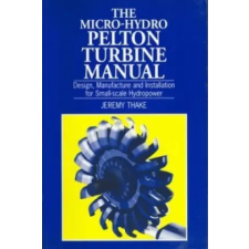  Micro-hydro Pelton Turbine Manual – Jeremy Thake idegen nyelvű könyv