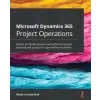  Microsoft Dynamics 365 Project Operations – Robert Houdeshell