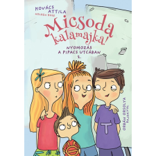Micsoda kalamajka! - Nyomozás a Pipacs utcában 2. gyermek- és ifjúsági könyv