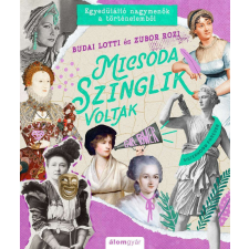 Micsoda szinglik voltak - Egyedülálló nagymenők a történelemből regény