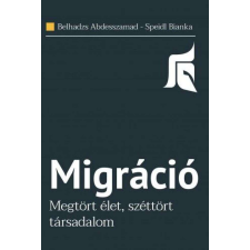  Migráció - Megtört élet, széttört társadalom társadalom- és humántudomány