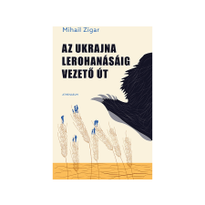 Mihail Zigar - Az Ukrajna lerohanásáig vezető út regény
