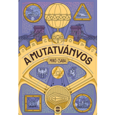 Mikó Csaba - A mutatványos regény