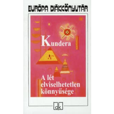 Milan Kundera A LÉT ELVISELHETETLEN KÖNNYŰSÉGE /PUHA regény