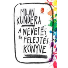 Milan Kundera KUNDERA, MILAN - A NEVETÉS ÉS FELEJTÉS KÖNYVE - ÚJ BORÍTÓ! irodalom