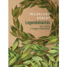 Milbacher Róbert Legendahántás irodalom