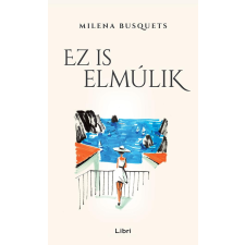 Milena Busquets BUSQUETS, MILENA - EZ IS ELMÚLIK irodalom