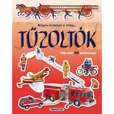 Milyen érdekes a világ... Tűzoltók - Több mint 50 matricával gyermek- és ifjúsági könyv