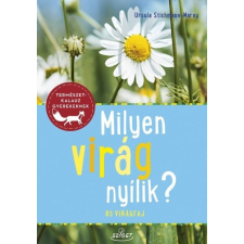 Milyen virág nyílik? - 85 virágfaj - Természetkalauz gyerekeknek gyermek- és ifjúsági könyv