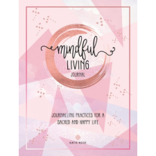 Mindful Living Journal – Katie Rose idegen nyelvű könyv