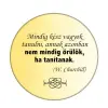 Mindig kész vagyok tanulni... kitűző