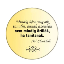  Mindig kész vagyok tanulni... kitűző kitűző