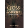 Minds Eye Publications Cross Academy | Valicity Elaine