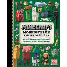  Minecraft - Mobfigyelők enciklopédiája - Nélkülözhetetlen útmutató a Minecraft mobjaihoz (új kiadás) gyermek- és ifjúsági könyv
