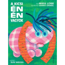 Mira Lobe - A kicsi én én vagyok gyermek- és ifjúsági könyv