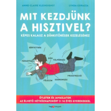 Mit kezdjünk a hisztivel? - Képes kalauz a dühkitörések kezeléséhez életmód, egészség