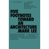 MIT Press Five Footnotes Toward an Architecture | LEE MARK