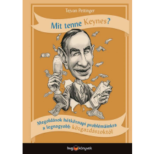 Mit tenne Keynes? - Megoldások hétköznapi problémáinkra a legnagyobb közgazdászoktól életmód, egészség