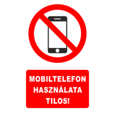 Mobiltelefon használata tilos! - műanyag, 150*100 információs tábla, állvány