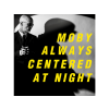 Moby - Always Centered At Night (CD)