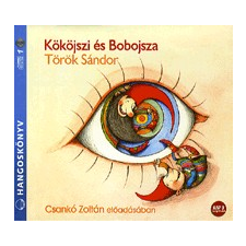 Mojzer Kiadó; Kossuth Kiadó KÖKÖJSZI ÉS BOBOJSZA (MP3 HANGOSKÖNYV) gyermek- és ifjúsági könyv