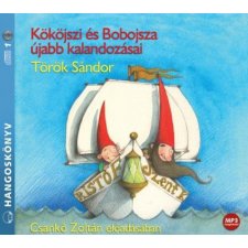 Mojzer Kiadó; Kossuth Kiadó Kököjszi és Bobojsza újabb kalandozásai - Csankó Zoltán előadásában - Hangoskönyv hangoskönyv