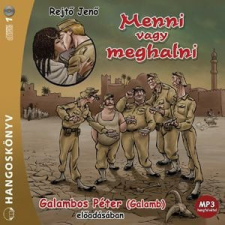 Mojzer Kiadó; Kossuth Kiadó Menni vagy meghalni - Hangoskönyv - Mp3 hangoskönyv