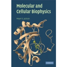  Molecular and Cellular Biophysics – Meyer B Jackson idegen nyelvű könyv
