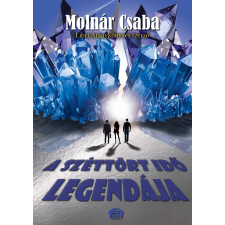 Molnár Csaba MOLNÁR CSABA - A SZÉTTÖRT IDÕ LEGENDÁJA ajándékkönyv