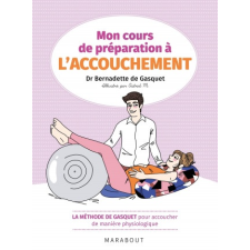  Mon cours de préparation à l'accouchement – Dr Bernadette de Gasquet idegen nyelvű könyv