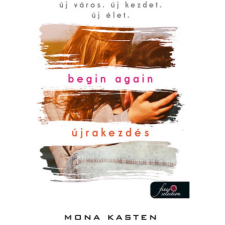 Mona Kasten Begin Again - Újrakezdés regény