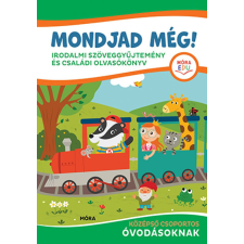 Mondjad még! - Irodalmi szöveggyűjtemény és családi olvasókönyv gyermek- és ifjúsági könyv