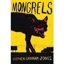  Mongrels – STEPHEN GRAHAM JONES idegen nyelvű könyv