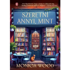 Monica Wood - Szeretni annyi, mint egyéb könyv