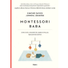  Montessori baba - Útmutató a megértő és elfogadó babagondozáshoz